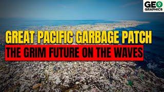 The Great Pacific Garbage Patch