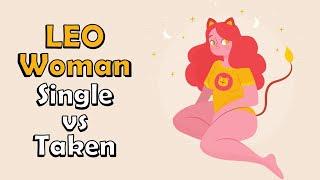 Leo Woman – SINGLE versus TAKEN