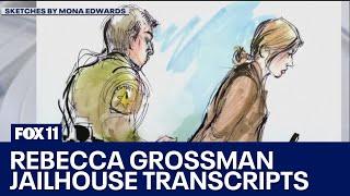 Jailhouse transcripts released in Rebecca Grossman case