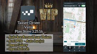 Mod Taxsee Driver 3.25.16 VIP Full Auto Konfirmasi || Open Galery ( GRATIS )