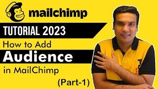 MAILCHIMP TUTORIAL 2023 Ep2 | How To Add Audience In MailChimp