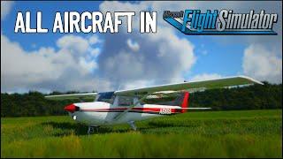 ALL Aircraft in Microsoft Flight Simulator 2020 (Standard, Deluxe & Premium Editions)