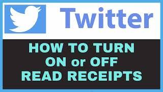 How To Turn On Or Off Read Receipts On Twitter (X) | PC | *2024