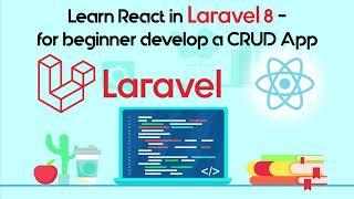 01. Learn React in Laravel 8 - for beginner Develop a CRUD App Using React and Laravel