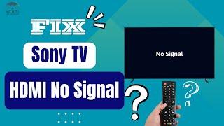 How To Fix Sony TV HDMI No Signal?