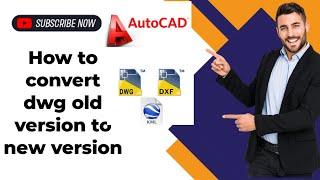 #autocad/How to convert autocad higher version to lower version