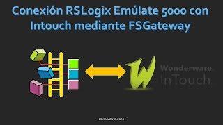 CONEXION ENTRE RSLOGIX 5000 CON INTOUCH MEDIANTE FSGATEWAY