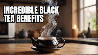 Proven Tremendous Health Benefits: Black Tea (Tea Series 1)