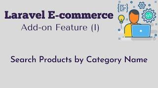 Laravel E-commerce Add-on Feature (I) | Search Products by Category Name