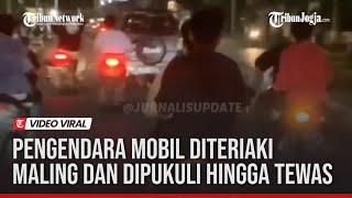 DETIK-DETIK PENGENDARA MOBIL DITERIAKI MALING DAN DIKEJAR, PADAHAL BUKAN PENCURI