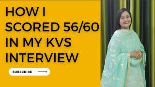 How I got 56/60 in my kVS interview/ how I cleared my KVS interview