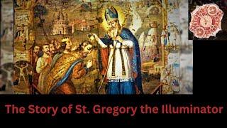 The Story of St. Gregory the Illuminator