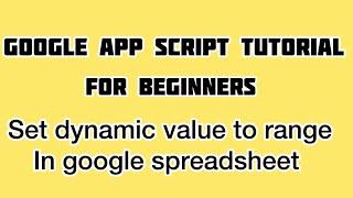 Set Values to Range dynamically in Google Apps Script