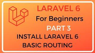 Laravel 6 tutorial (Part 3) Intall laravel 6 and Routing