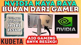 INTEL KNP? NVIDIA KAYA RAYA, AIO GAMING BNYK RESIKO! KUDETA 1