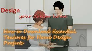 How to Download Essential Textures for Home Design Projects