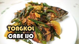 RESEP IKAN TONGKOL CABE IJO YANG ENAK | RESEP MASAKAN RUMAHAN