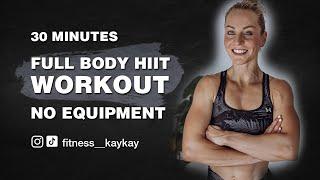 30 MIN FULL BODY HIIT WORKOUT / HOMEWORKOUT || No Equipment || Fitness KayKay