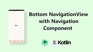 Bottom Navigation View Using Navigation Component | Kotlin | Android Tutorial 2022 |
