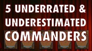 MTG - 5 Underrated and Underused Commanders For Magic: The Gathering / EDH