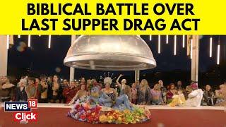 Paris Olympics 2024 | Drag Parody Of 'The Last Supper' Draws Flak | Olympics 2024 News | N18G