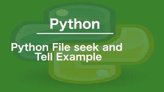 Python File seek and Tell Example