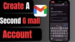 How Do You Create A Second Gmail Email Address