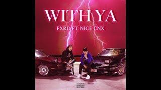 FXRD - WITH YA Ft.NICECNX (Official MV)