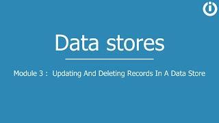 Data stores Part 3: Updating and Deleting Records