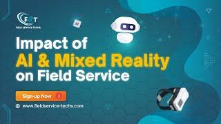 Field Service Techs with AI and Mixed Reality Technologies #ai #mixedreality #fieldservice