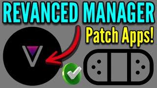 How to Install and Use Revanced Manager App to Patch Android Apps