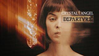 CrystalAngel — Departure (Music Video)