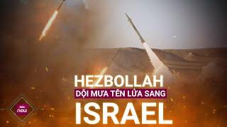 Chỉ huy cấp cao thiệt mạng, Hezbollah nã liên tiếp trăm quả tên lửa trả đũa Israel | VTC Now