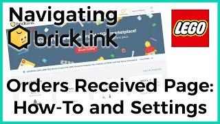 Navigating BrickLink as a Seller | Orders Received Page: How-to and Settings