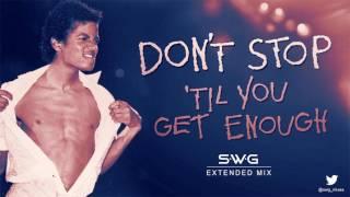 DON'T STOP 'TIL YOU GET ENOUGH (SWG Extended Mix) - MICHAEL JACKSON (Off The Wall)