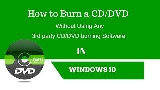 How to burn a CD/DVD in Windows 10 Using Windows Default CD/DVD Burning Program