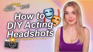 How to Make Your Own Acting Headshot in 2024