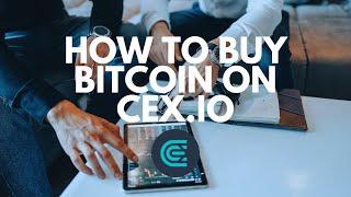 How To Buy Bitcoin On CEX IO - Step-by-Step Guide