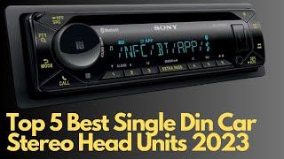 Top 5 Best Single Din Car Stereo Head Units 2023