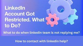 How to contact LinkedIn help? When your LinkedIn account restricted