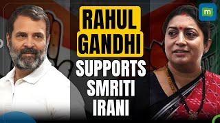 LoP Rahul Gandhi Defends Smriti Irani Amidst Post-Election Trolls