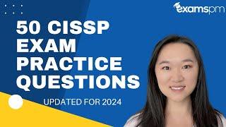 50 CISSP Exam Practice Questions - Updated for 2024