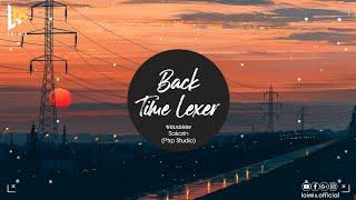 Back Time Lexer - Sakarin - ชอบเธออะ (Ptrp Studio) || Nhạc Nền TikTok Hot || Loi Music
