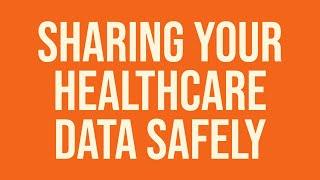 Sharing your healthcare data safely - #SafeData