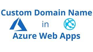 Add Custom Domain Name in Azure Web Apps /App Services | Azure
