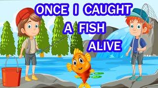 Once I Caught a Fish Alive | Kids & Nursery Rhymes | Sing Along Song | Animated