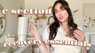 C-SECTION RECOVERY ESSENTIALS | & My Postpartum Experience