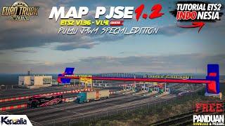 MAP PJSE ETS2 V1.36 - V1.41 MOD MAP PULAU JAWA SPECIAL EDITION | MOD ETS2 INDONESIA | ETS2 MOD MAPS