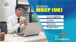 All About MRCP (UK) | Exam Eligibility, Criteria, Format & Preparation ! - The DrAcademy