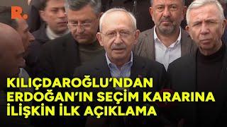 Kemal Kılıçdaroğlu'ndan Erdoğan'ın seçim kararına ilişkin ilk açıklama